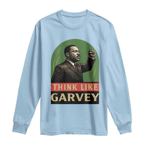 Think Like Garvey Long Sleeve Shirt Civil Rights Leader Gift TS12 Light Blue Print Your Wear