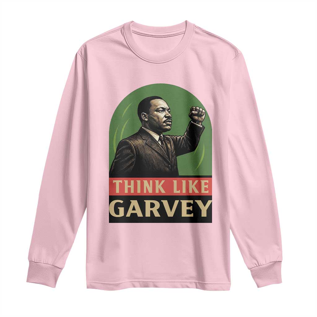 Think Like Garvey Long Sleeve Shirt Civil Rights Leader Gift TS12 Light Pink Print Your Wear