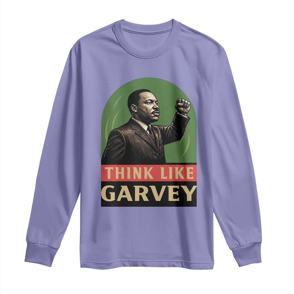 Think Like Garvey Long Sleeve Shirt Civil Rights Leader Gift TS12 Violet Print Your Wear