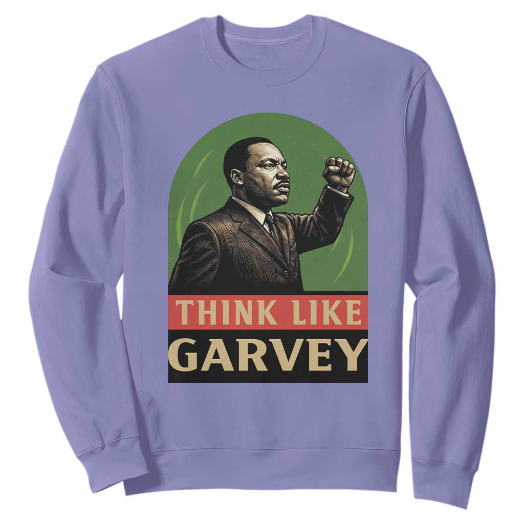 Think Like Garvey Sweatshirt Civil Rights Leader Gift TS12 Violet Print Your Wear