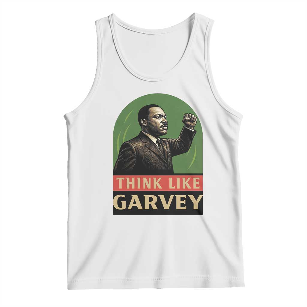 Think Like Garvey Tank Top Civil Rights Leader Gift TS12 White Print Your Wear
