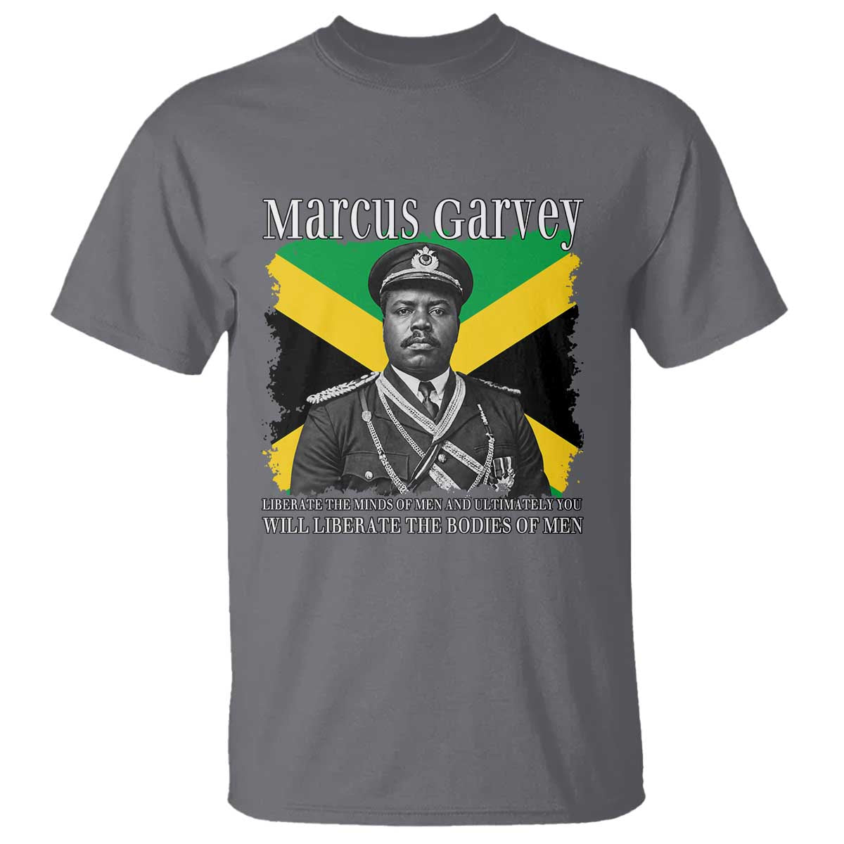 Marcus Garvey Liberation Quote T Shirt Liberate The Minds Of Men TS12 Charcoal Print Your Wear