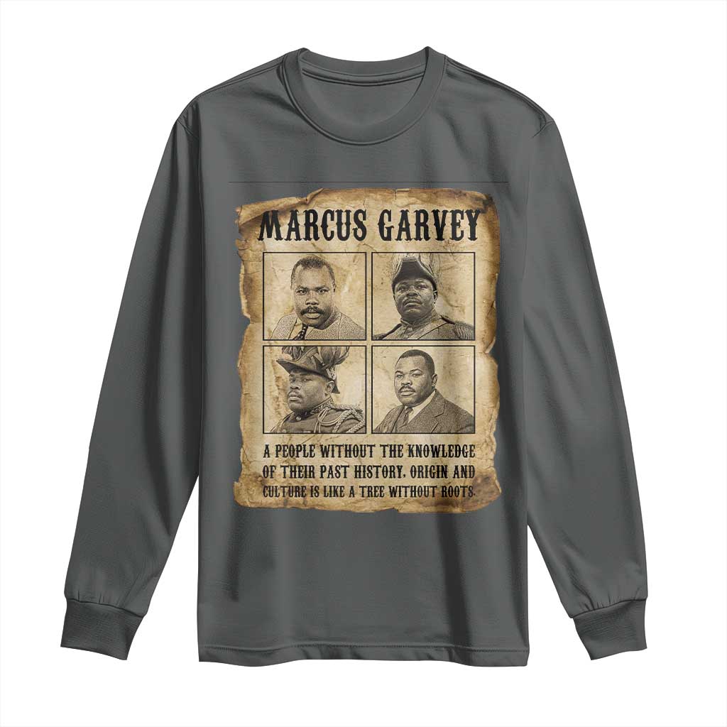 Vintage Marcus Garvey Quote Long Sleeve Shirt A People Without Knowledge Of Their Past TS12 Dark Heather Print Your Wear