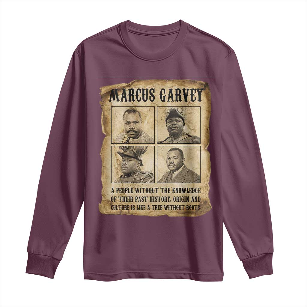 Vintage Marcus Garvey Quote Long Sleeve Shirt A People Without Knowledge Of Their Past TS12 Maroon Print Your Wear