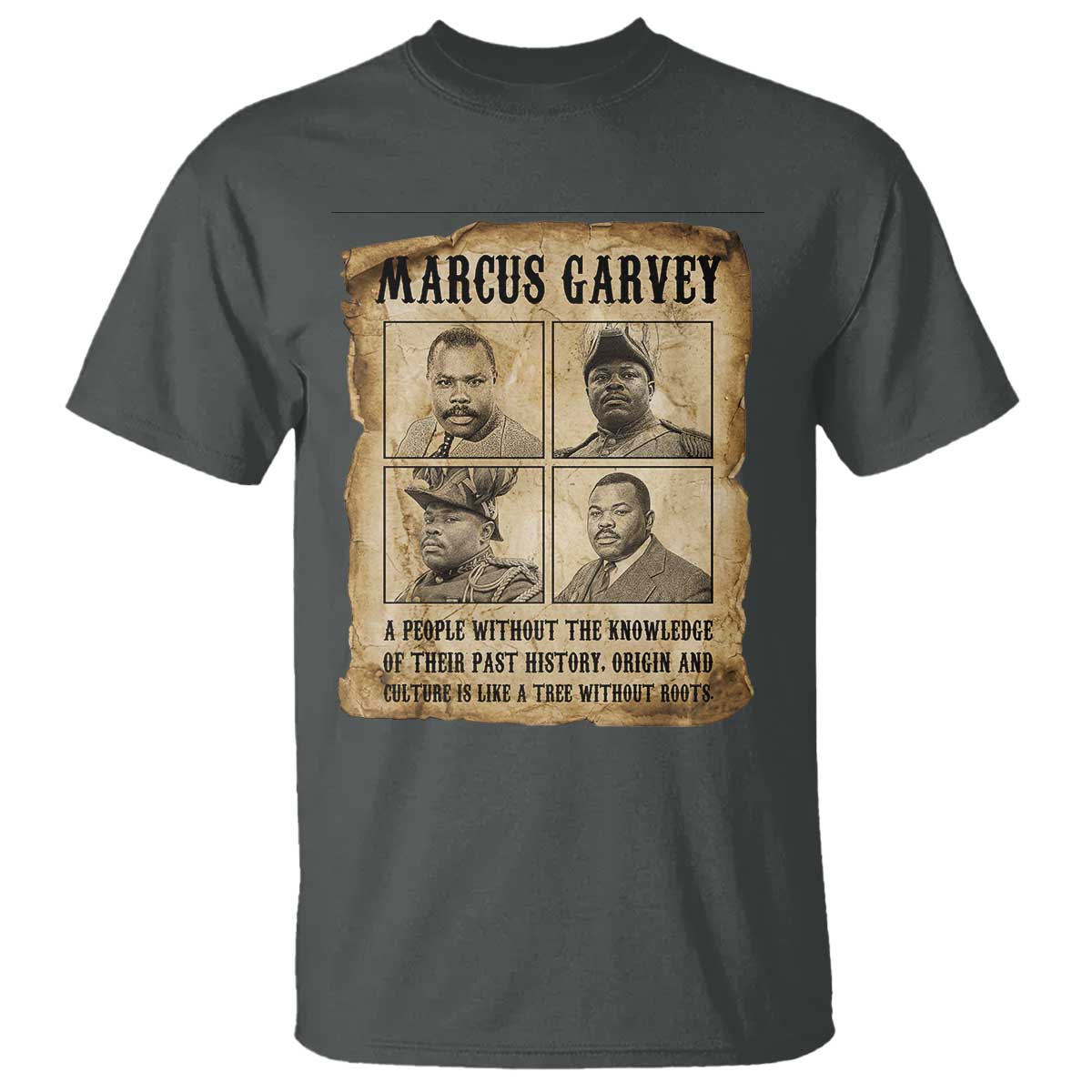 Vintage Marcus Garvey Quote T Shirt A People Without Knowledge Of Their Past TS12 Dark Heather Print Your Wear