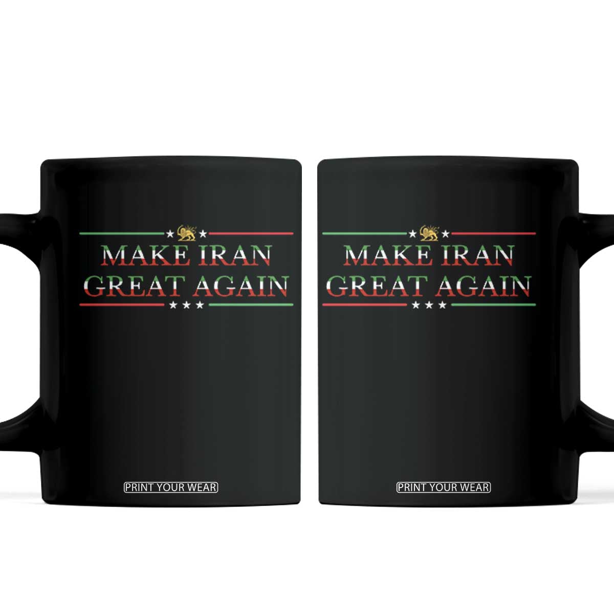 Make Iran Great Again Coffee Mug Patriotic Iranian Gift TS12 Black Print Your Wear
