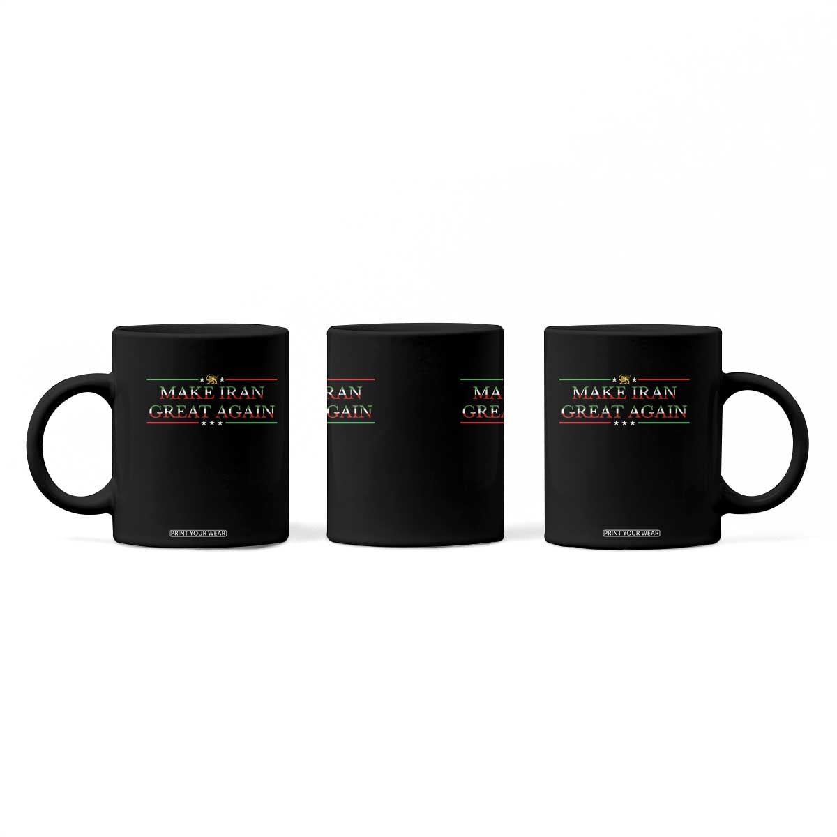 Make Iran Great Again Coffee Mug Patriotic Iranian Gift TS12 Print Your Wear