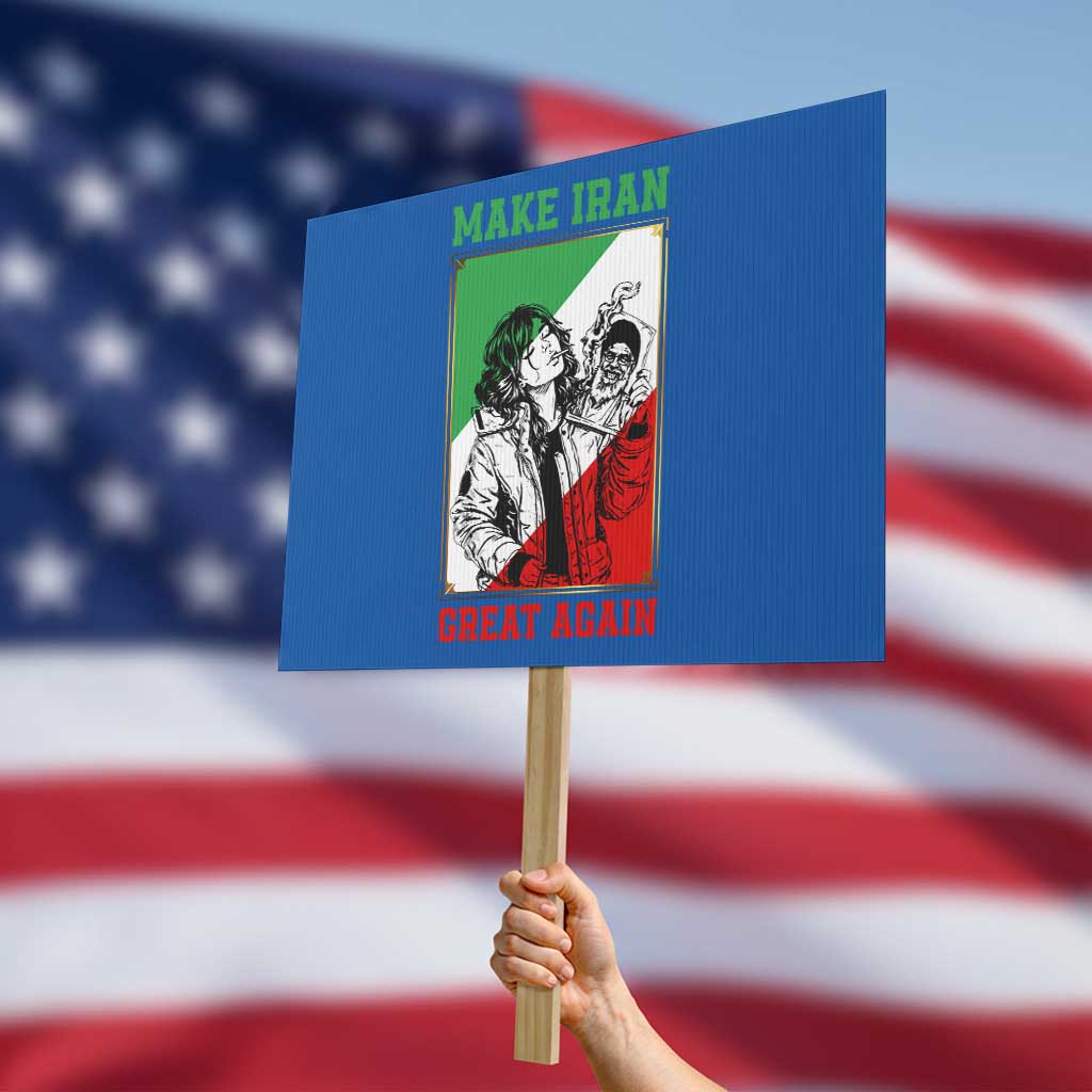 Make Iran Great Again Protest Sign Patriotic Iranian Heritage Gift TS12 Horizontal 18