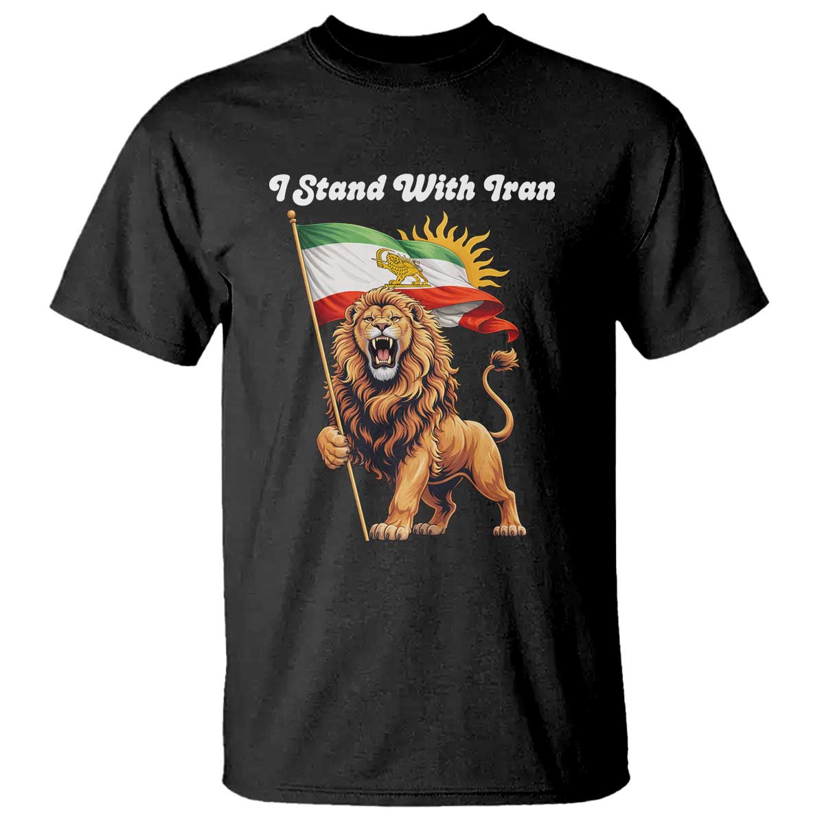 I Stand With Iran T Shirt Freedom Lion Patriotic Resistance Gift TS12 Black Print Your Wear