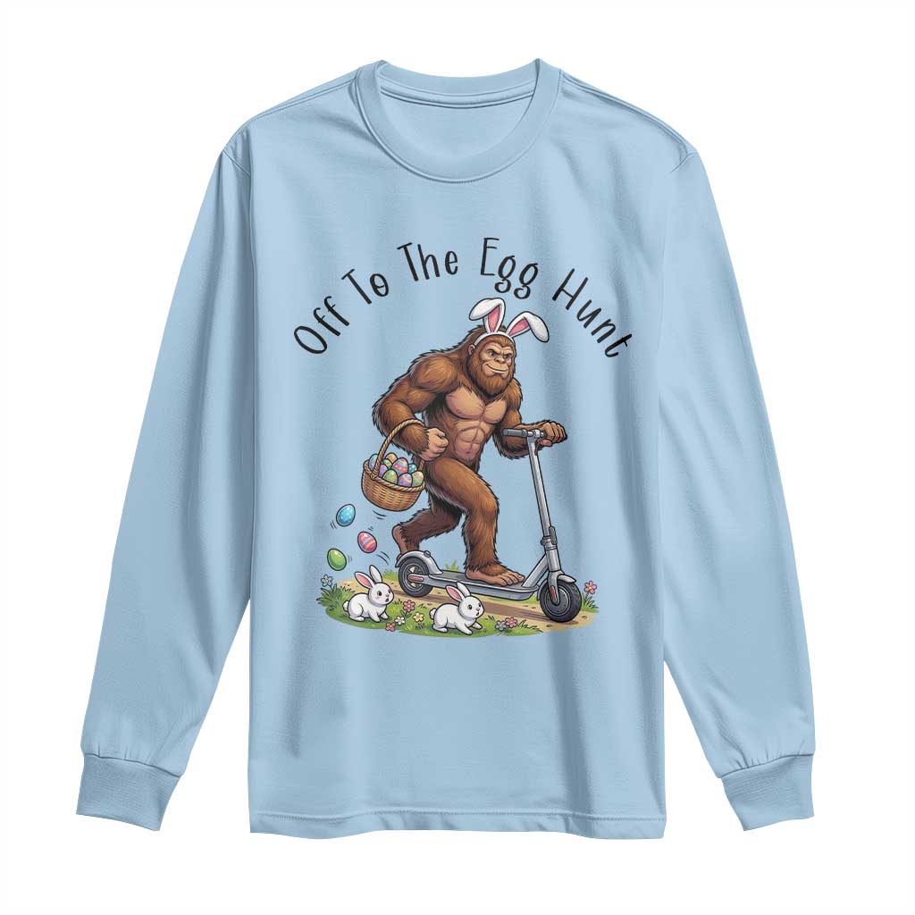 Funny Easter Bigfoot Long Sleeve Shirt Off To The Egg Hunt TS12 Light Blue Print Your Wear