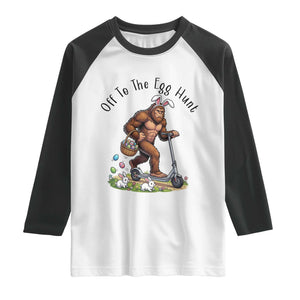 Funny Easter Bigfoot Raglan Shirt Off To The Egg Hunt TS12 White Black Print Your Wear