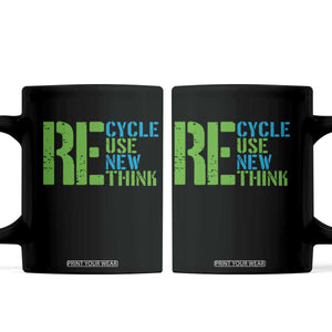 Recycle Reuse Renew Rethink Coffee Mug Earth Day TS12 Black Print Your Wear