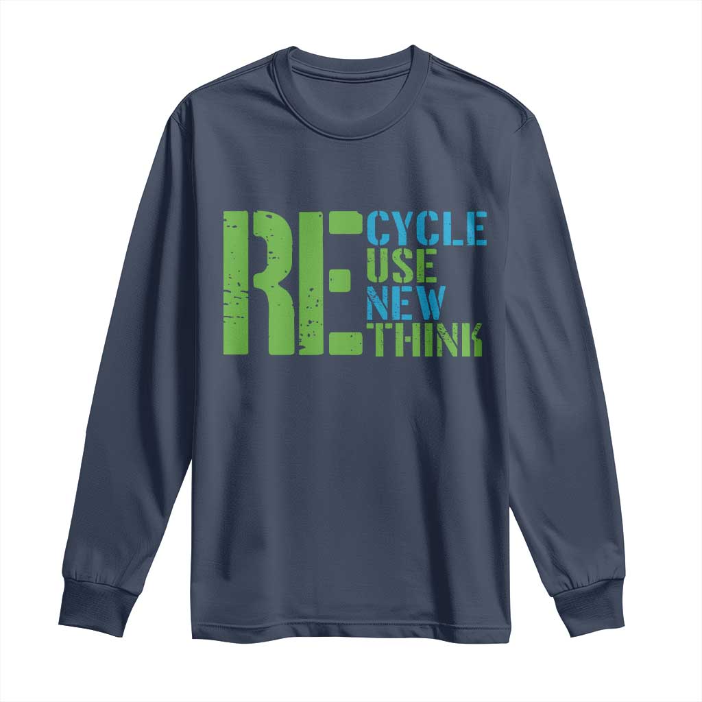 Recycle Reuse Renew Rethink Long Sleeve Shirt Earth Day TS12 Navy Print Your Wear