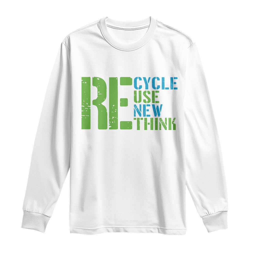 Recycle Reuse Renew Rethink Long Sleeve Shirt Earth Day TS12 White Print Your Wear