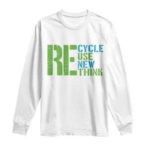Recycle Reuse Renew Rethink Long Sleeve Shirt Earth Day TS12 White Print Your Wear