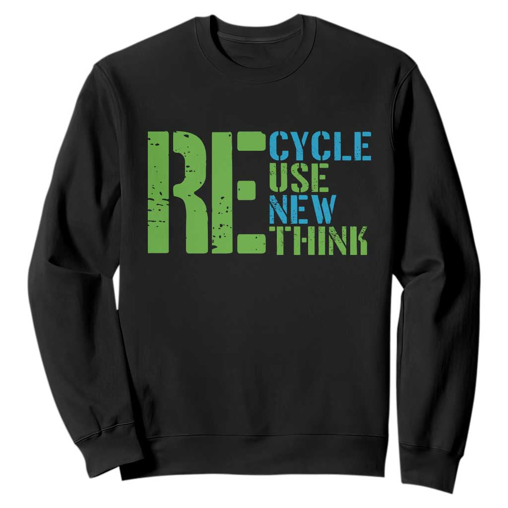 Recycle Reuse Renew Rethink Sweatshirt Earth Day TS12 Black Print Your Wear