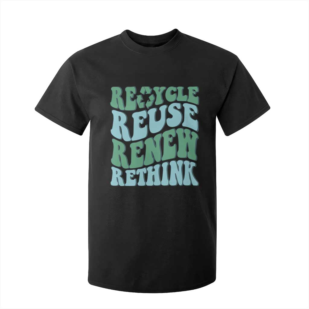 Recycle Reuse Renew Rethink T Shirt For Kid Eco Friendly Earth Day TS12 Black Print Your Wear
