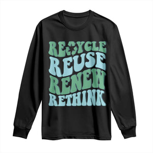 Recycle Reuse Renew Rethink Long Sleeve Shirt Eco Friendly Earth Day TS12 Black Print Your Wear