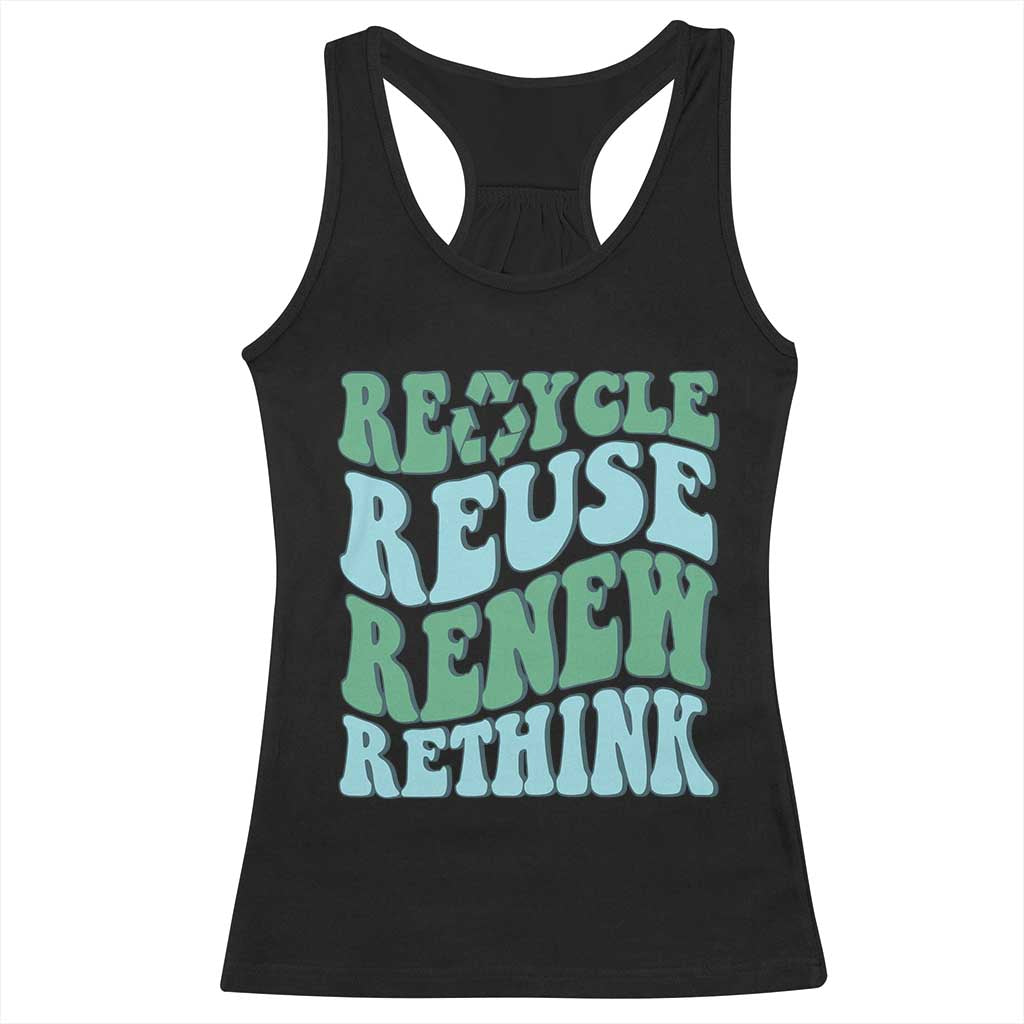 Recycle Reuse Renew Rethink Racerback Tank Top Eco Friendly Earth Day TS12 Black Print Your Wear