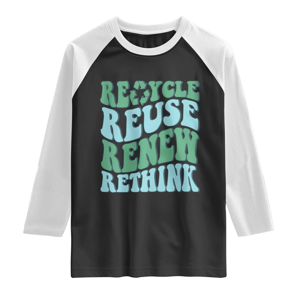 Recycle Reuse Renew Rethink Raglan Shirt Eco Friendly Earth Day TS12 Black White Print Your Wear