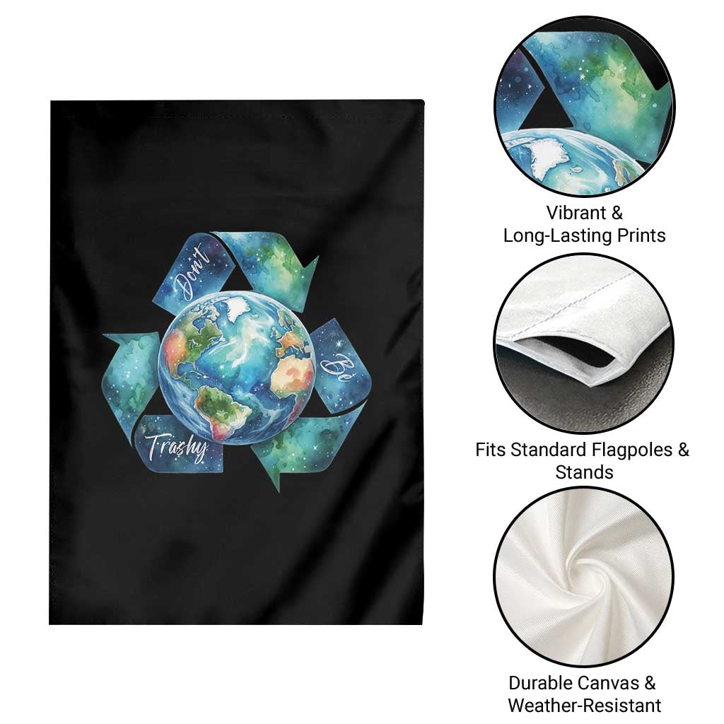 Earth Day Dont Be Trashy Garden Flag Environmental Awareness Gift TS12 Print Your Wear