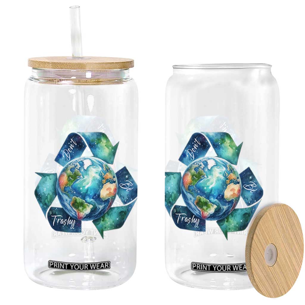 Earth Day Dont Be Trashy Glass Can Environmental Awareness Gift TS12 Print Your Wear
