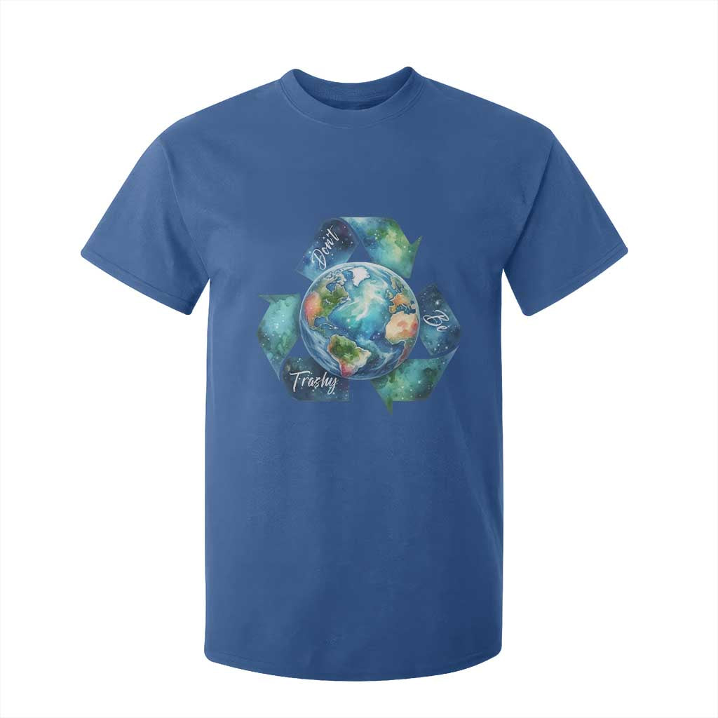 Earth Day Dont Be Trashy T Shirt For Kid Environmental Awareness Gift TS12 Royal Blue Print Your Wear