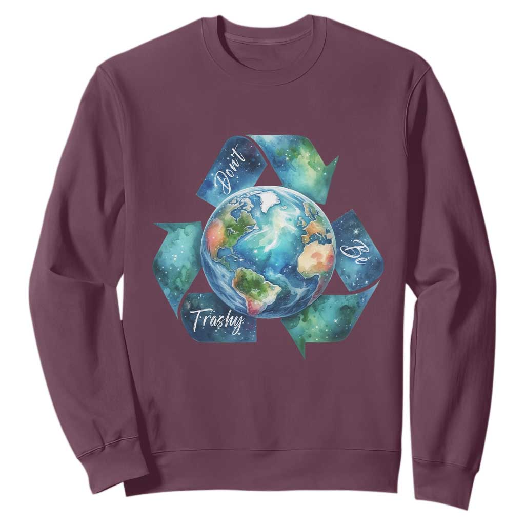 Earth Day Dont Be Trashy Sweatshirt Environmental Awareness Gift TS12 Maroon Print Your Wear