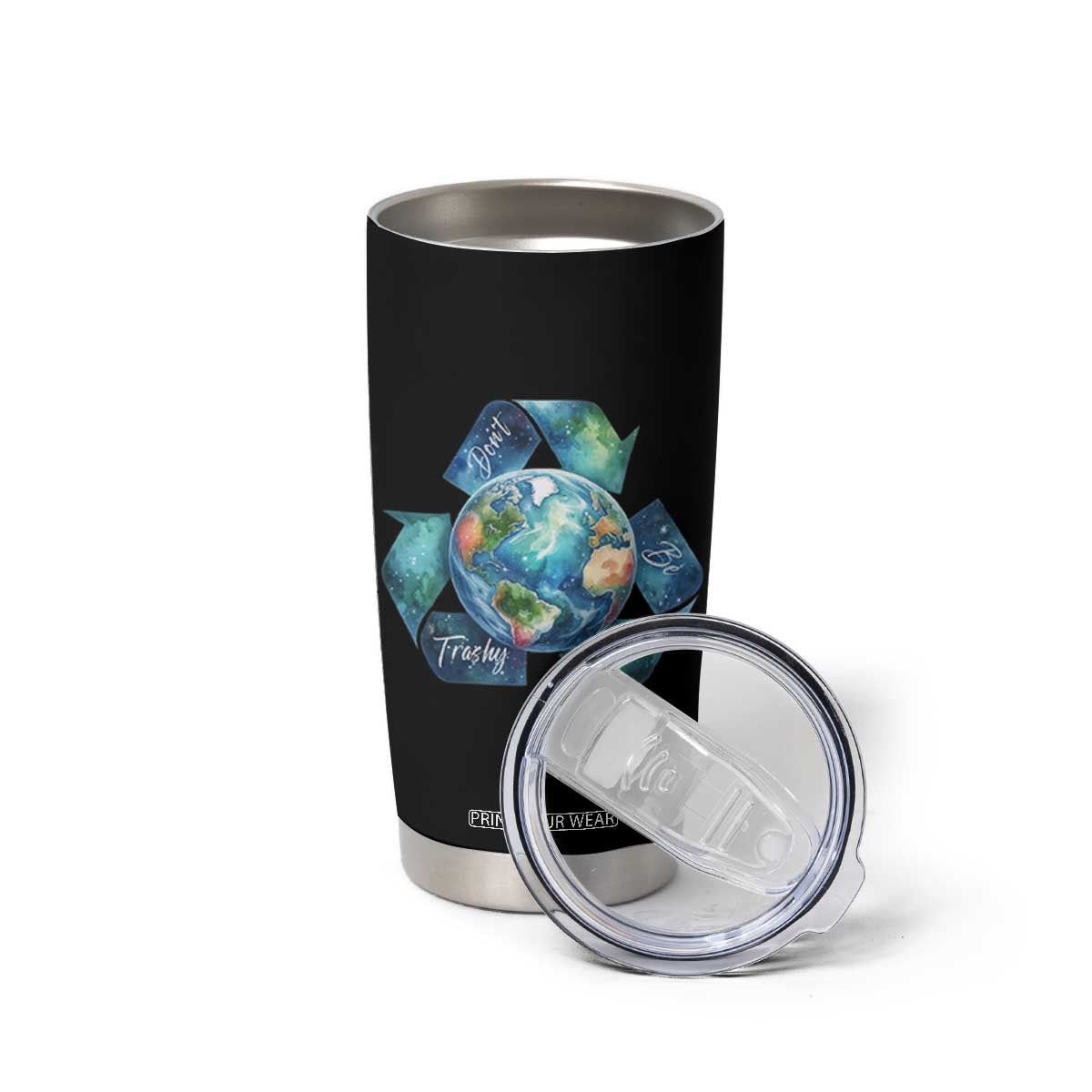 Earth Day Dont Be Trashy Tumbler Cup Environmental Awareness Gift TS12 Print Your Wear