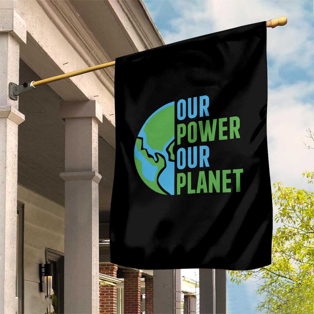 Our Power Our Planet Garden Flag Earth Day Words Environmentalist Gift TS12 Print Your Wear