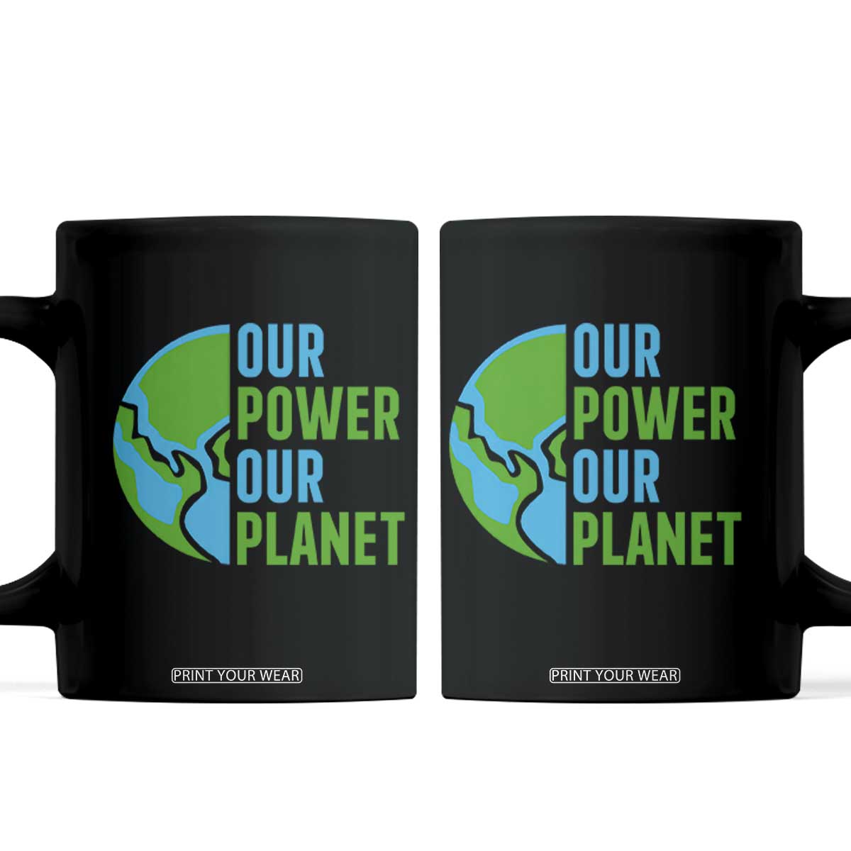 Our Power Our Planet Coffee Mug Earth Day Words Environmentalist Gift TS12 Black Print Your Wear