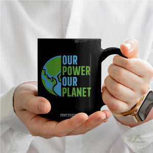 Our Power Our Planet Coffee Mug Earth Day Words Environmentalist Gift TS12 Print Your Wear