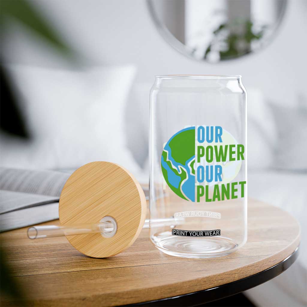Our Power Our Planet Glass Can Earth Day Words Environmentalist Gift TS12 Print Your Wear