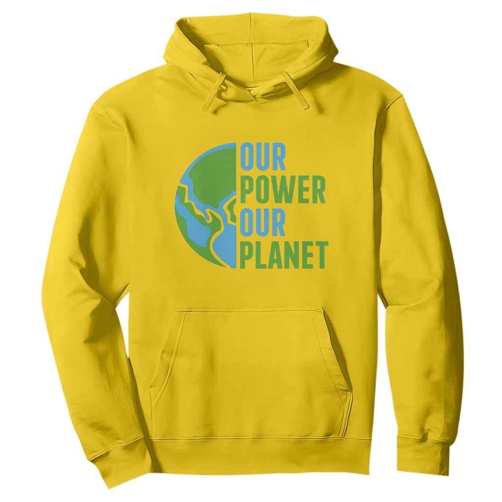 Our Power Our Planet Hoodie Earth Day Words Environmentalist Gift TS12 Daisy Print Your Wear