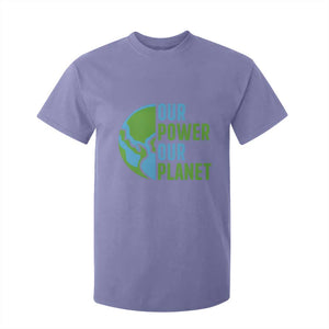 Our Power Our Planet T Shirt For Kid Earth Day Words Environmentalist Gift TS12 Violet Print Your Wear