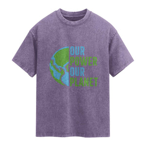Our Power Our Planet Washed Cotton T-Shirt Earth Day Words Environmentalist Gift