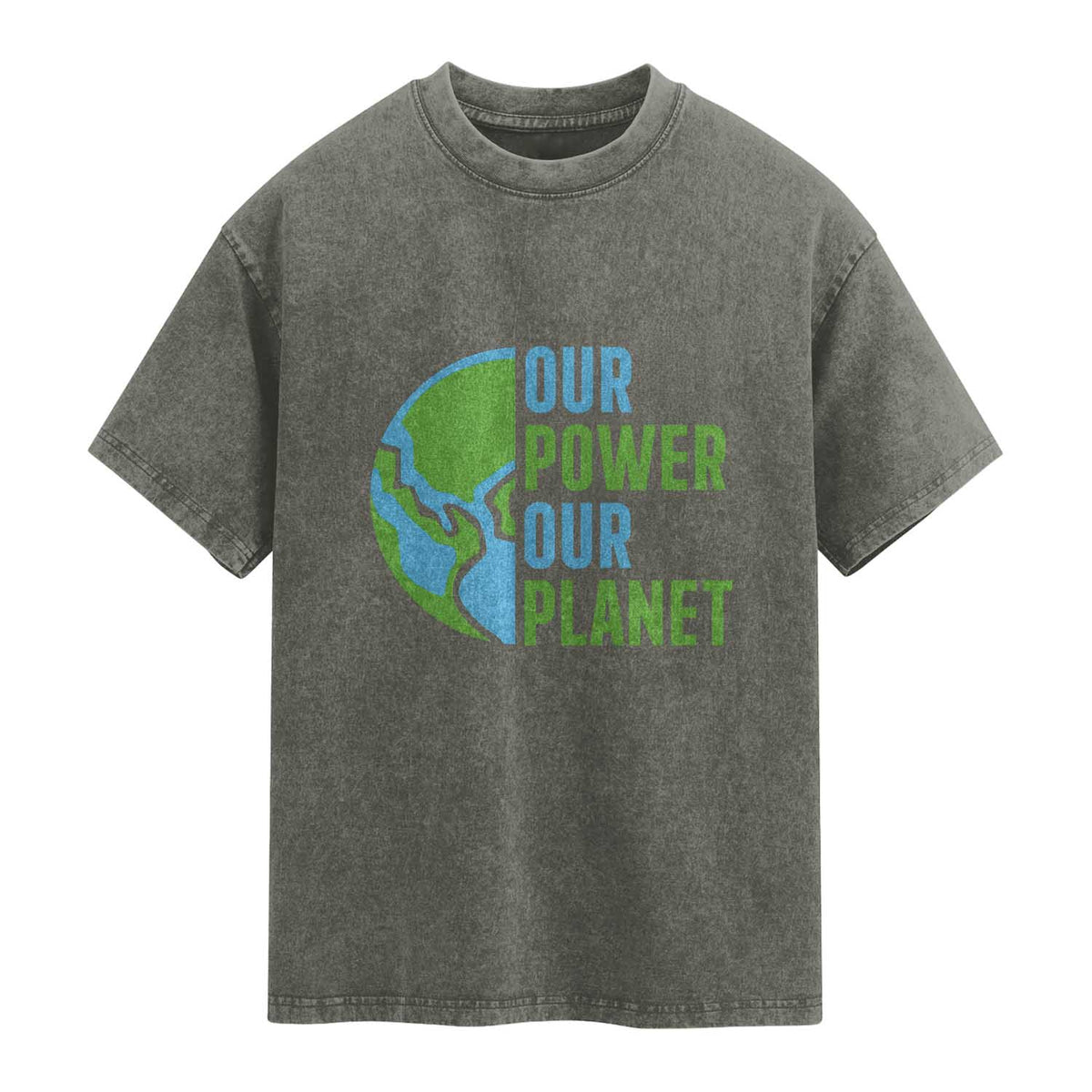 Our Power Our Planet Washed Cotton T-Shirt Earth Day Words Environmentalist Gift
