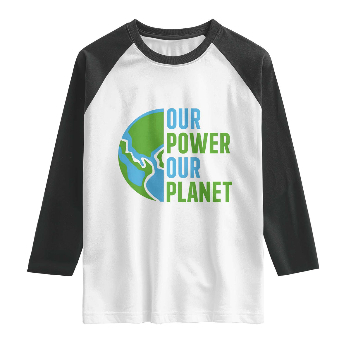 Our Power Our Planet Raglan Shirt Earth Day Words Environmentalist Gift TS12 White Black Print Your Wear