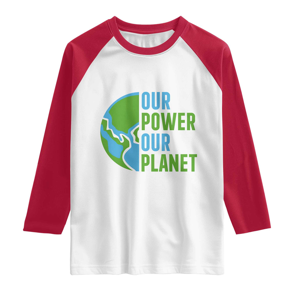 Our Power Our Planet Raglan Shirt Earth Day Words Environmentalist Gift TS12 White Red Print Your Wear