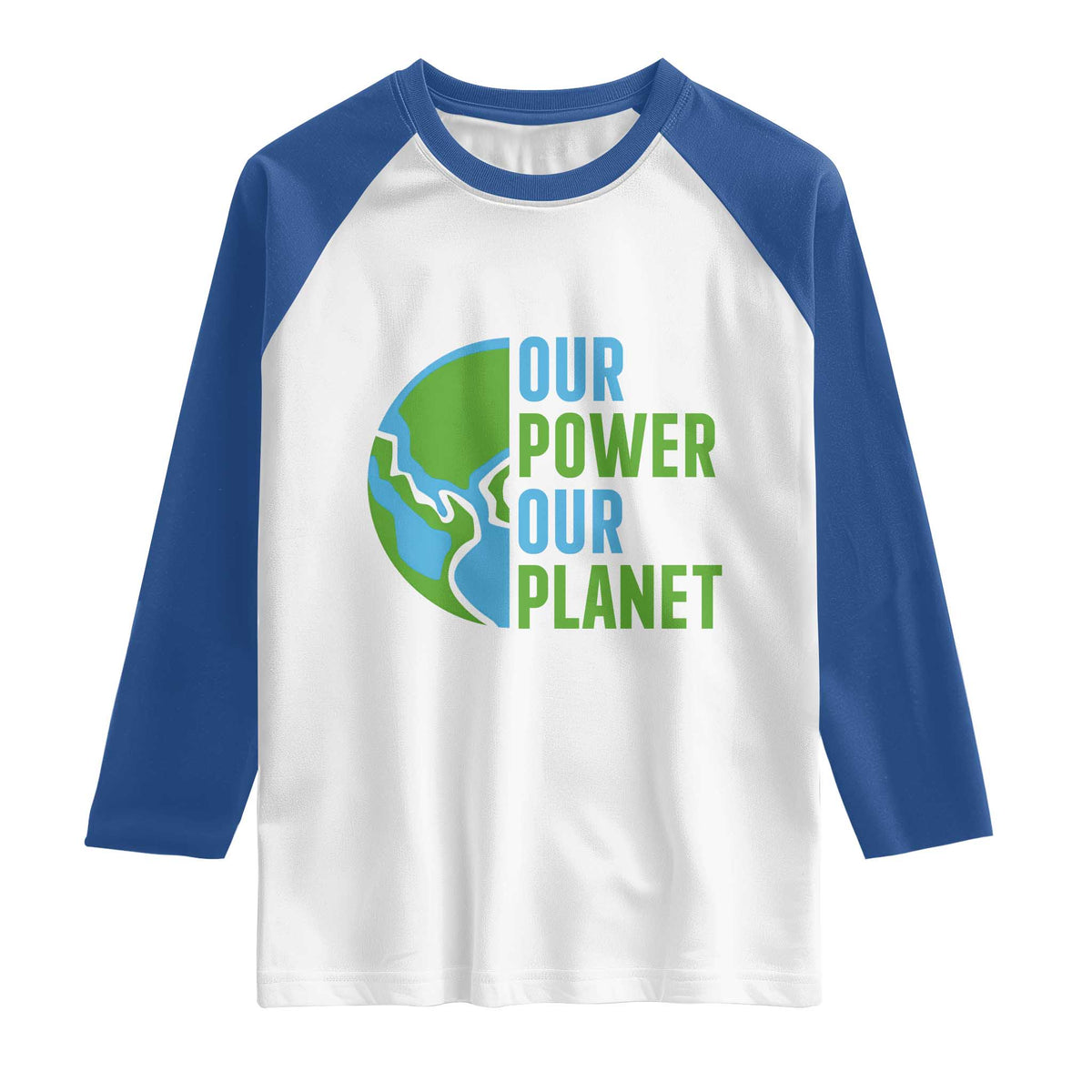 Our Power Our Planet Raglan Shirt Earth Day Words Environmentalist Gift TS12 White Royal Print Your Wear