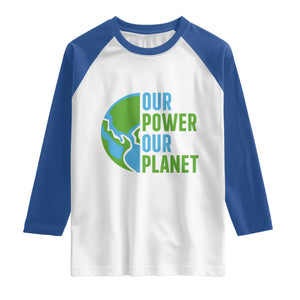 Our Power Our Planet Raglan Shirt Earth Day Words Environmentalist Gift TS12 White Royal Print Your Wear