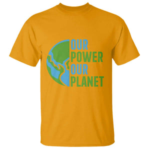 Our Power Our Planet T Shirt Earth Day Words Environmentalist Gift TS12 Gold Print Your Wear