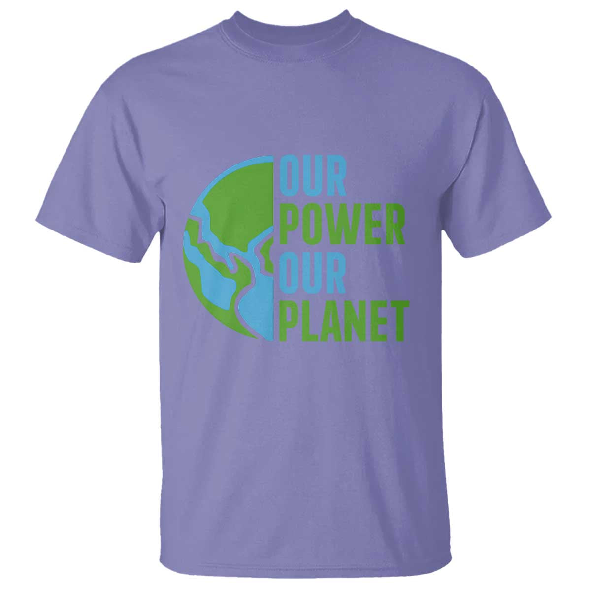 Our Power Our Planet T Shirt Earth Day Words Environmentalist Gift TS12 Violet Print Your Wear