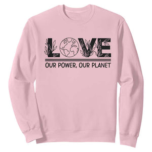 Earth Day 2026 Sweatshirt Our Power Our Planet TS12 Light Pink Print Your Wear