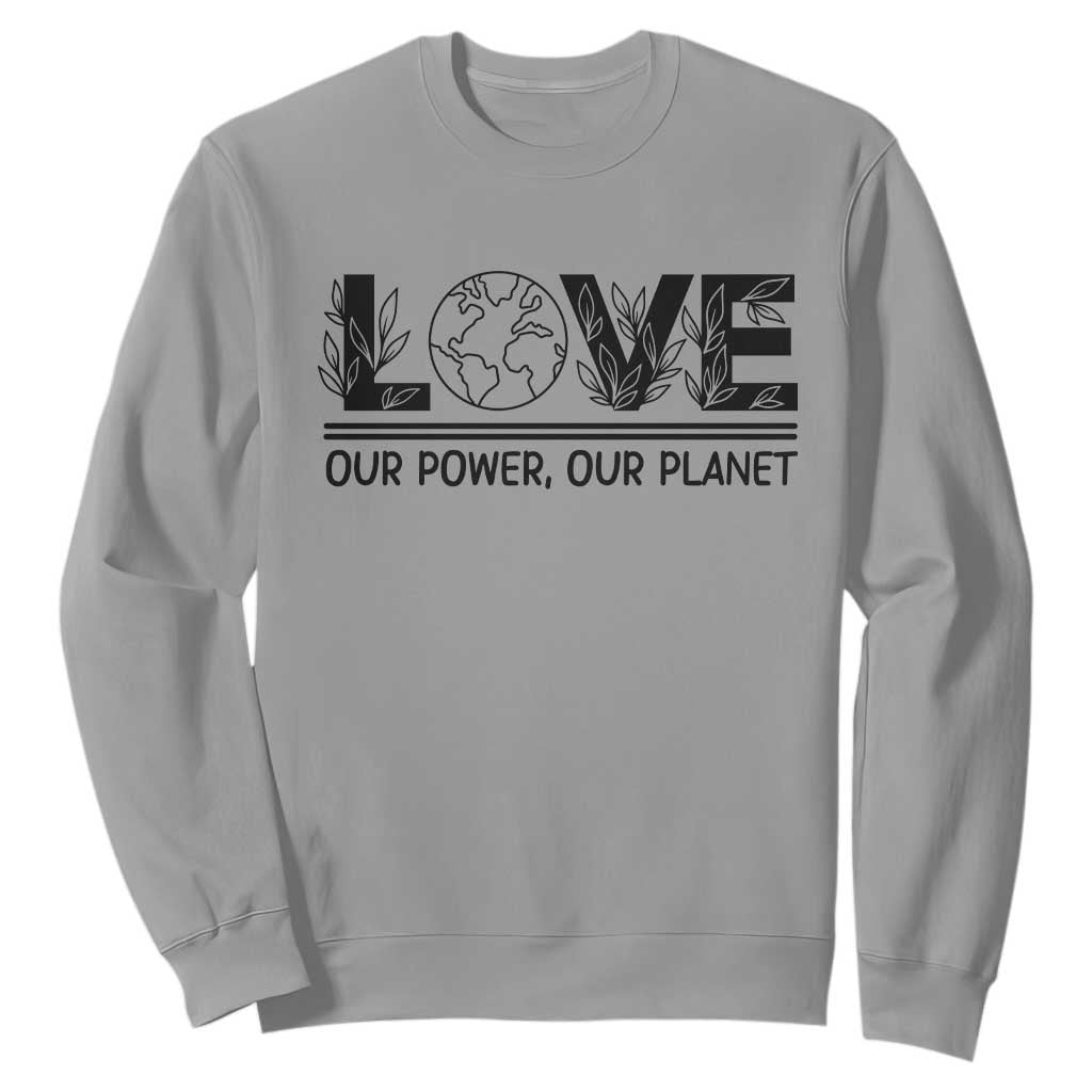 Earth Day 2026 Sweatshirt Our Power Our Planet TS12 Sport Gray Print Your Wear