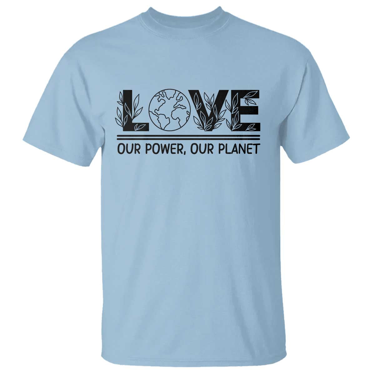 Earth Day 2026 T Shirt Our Power Our Planet TS12 Light Blue Print Your Wear