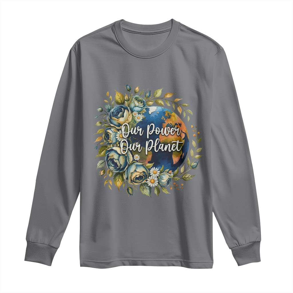 Save The Planet Earth Day Long Sleeve Shirt Our Power Our Planet TS12 Charcoal Print Your Wear