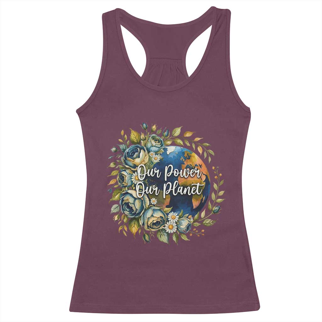 Save The Planet Earth Day Racerback Tank Top Our Power Our Planet TS12 Maroon Print Your Wear