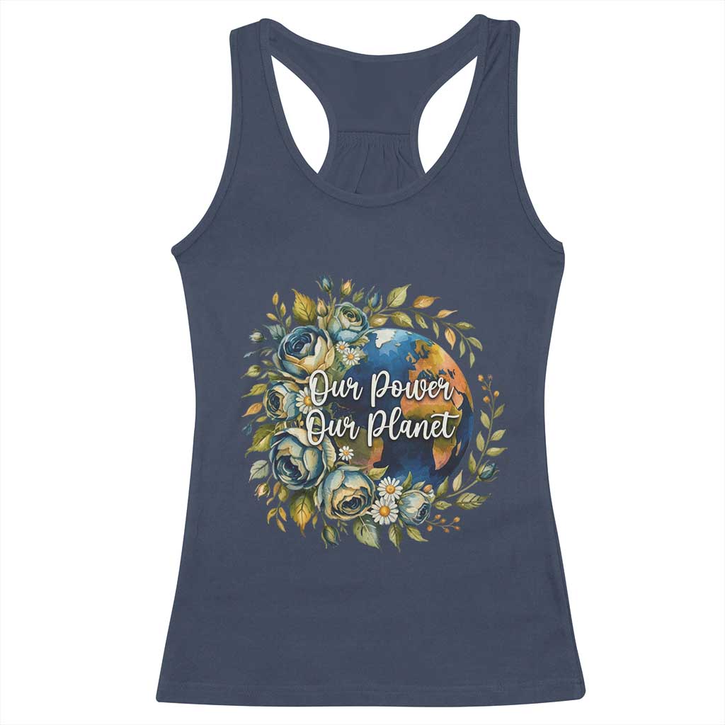 Save The Planet Earth Day Racerback Tank Top Our Power Our Planet TS12 Navy Print Your Wear