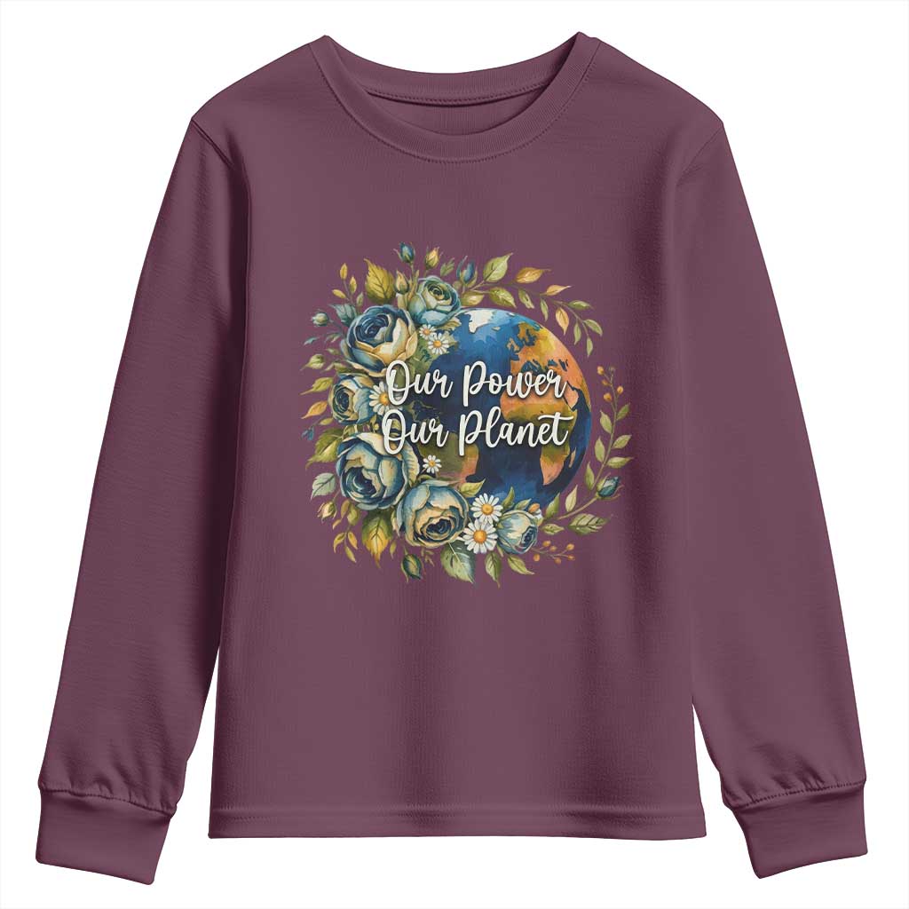 Save The Planet Earth Day Youth Sweatshirt Our Power Our Planet TS12 Maroon Print Your Wear